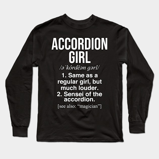 Accordion girl. Accordionist gift Long Sleeve T-Shirt by NeedsFulfilled